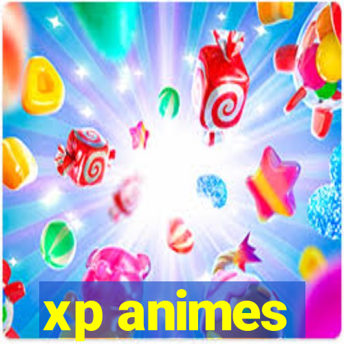 xp animes